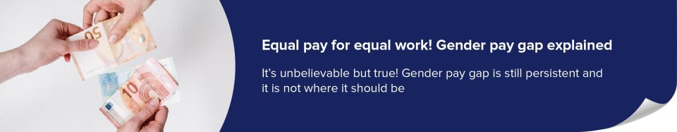 Equal pay for equal work! Gender pay gap explained