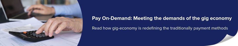 Pay On Demand Meeting the demands of the gig economy