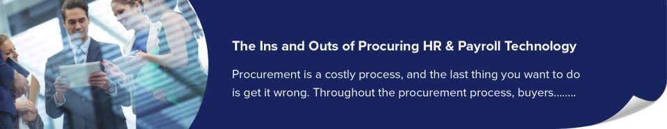 The Ins and Outs of Procuring HR & Payroll Technology