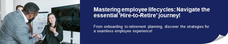 BP_Mastering employee lifecycles Navigate the essential 'Hire-to-Retire' journey!_1400x750